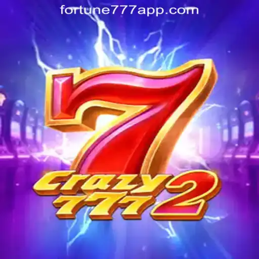 Discover Crazy7772: The Thrilling World of Fortune777 Oficial Slots Brasil #1